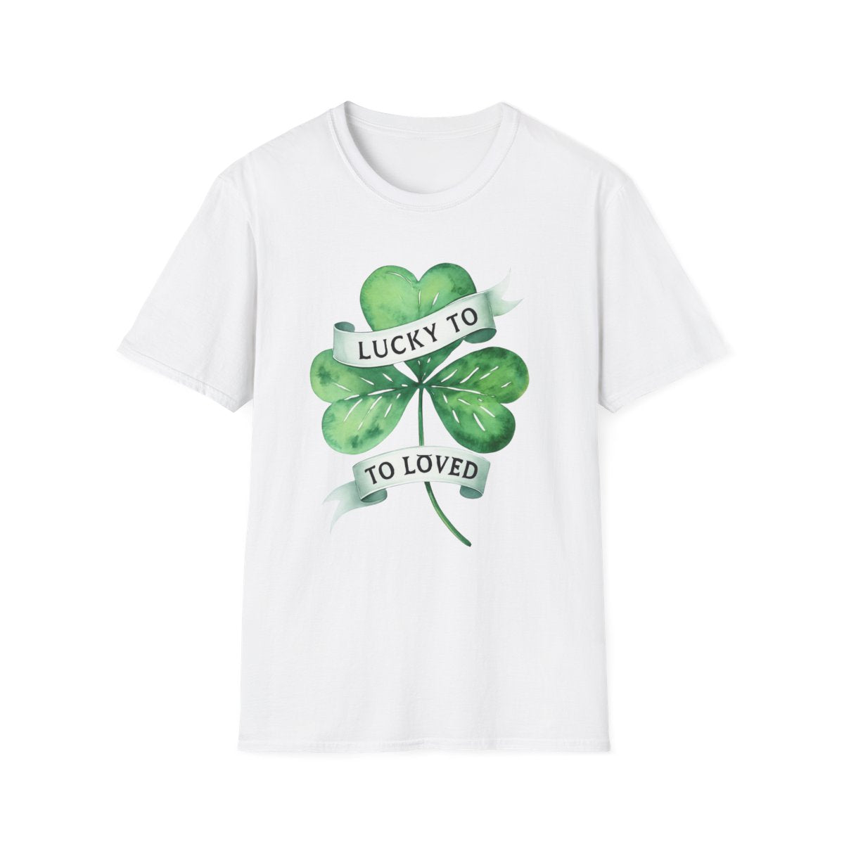 Lucky to Be Loved – St. Patrick’s Day T-Shirt