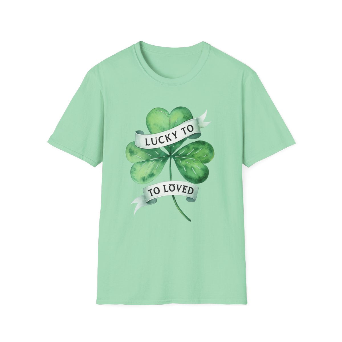 Lucky to Be Loved – St. Patrick’s Day T-Shirt
